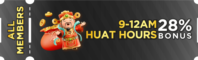 9-12am Huat Hours - 28% Bonus